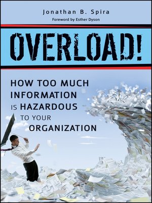 cover image of Overload! How Too Much Information is Hazardous to your Organization